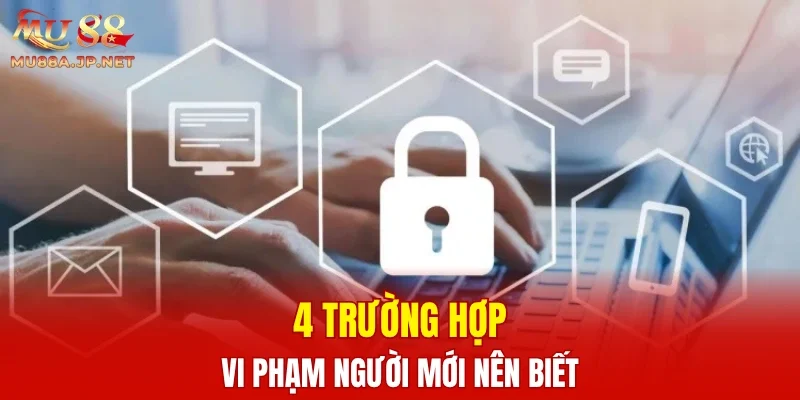 4 trường hợp vi phạm người mới nên biết