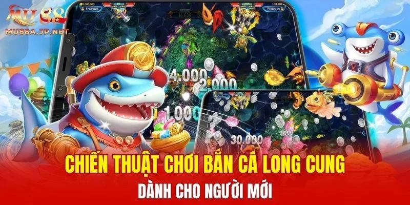 Chiến thuật chơi Bắn Cá Long Cung dành cho người mới