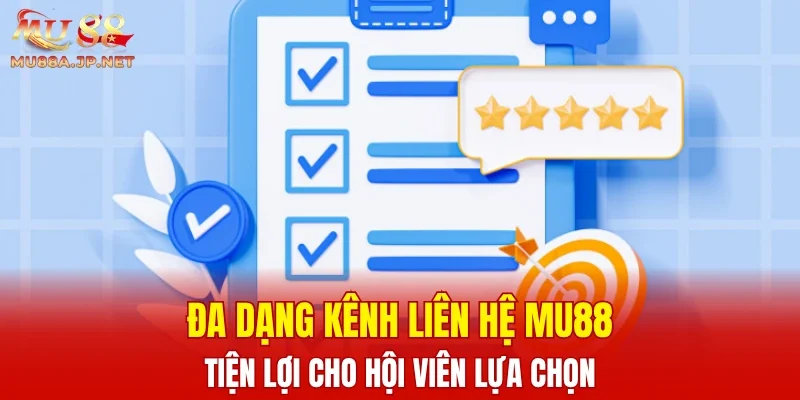 Đa dạng kênh liên hệ MU88 tiện lợi cho hội viên lựa chọn