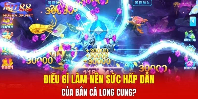 Điều gì làm nên sức hấp dẫn của Bắn Cá Long Cung?