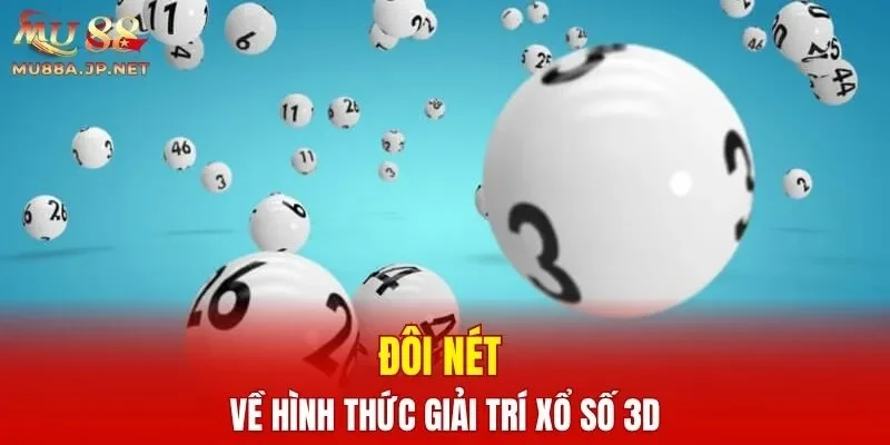 Đôi nét về hình thức giải trí xổ số 3D