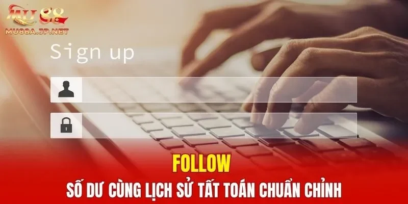 Follow số dư cùng lịch sử tất toán chuẩn chỉnh
