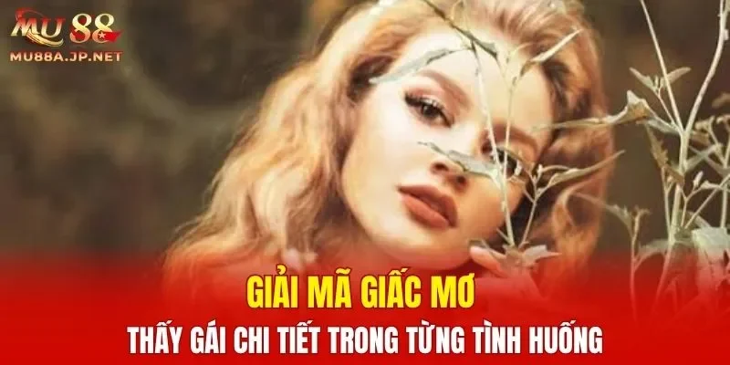 Giải mã giấc mơ thấy gái chi tiết trong từng tình huống