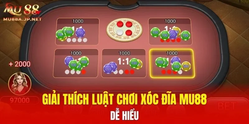 Giải thích luật chơi Xóc Đĩa MU88 dễ hiểu