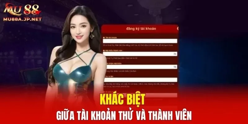 Khác biệt giữa tài khoản thử và thành viên