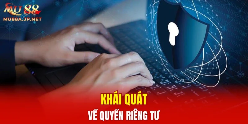 Khái quát về quyền riêng tư