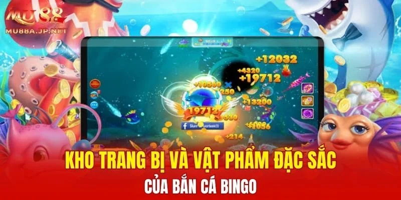 Kho trang bị và vật phẩm đặc sắc của Bắn Cá Bingo