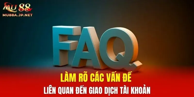 Làm rõ các vấn đề liên quan đến giao dịch tài khoản