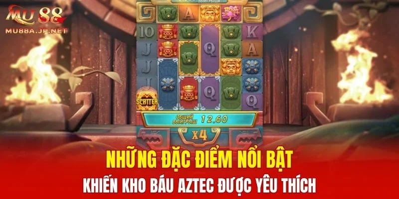 Những đặc điểm nổi bật khiến Kho Báu Aztec được yêu thích