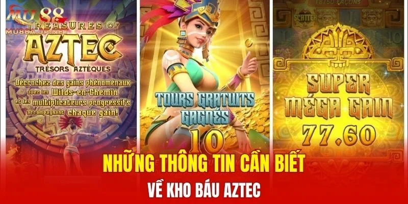 Những thông tin cần biết về Kho Báu Aztec