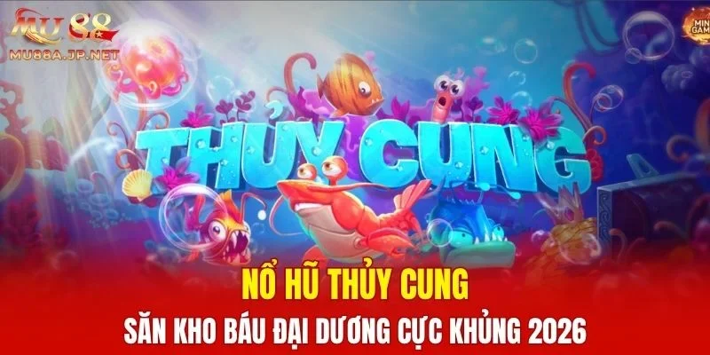 Nổ Hũ Thủy Cung