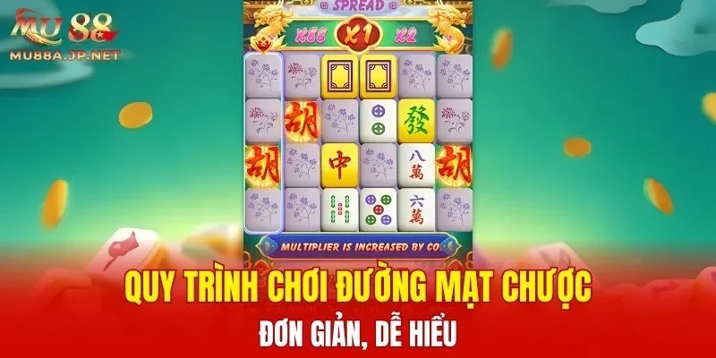 Quy trình chơi Đường Mạt Chược đơn giản, dễ hiểu