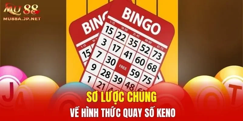 Sơ lược chung về hình thức quay số Keno