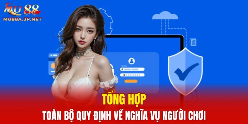 Tổng hợp toàn bộ quy định về nghĩa vụ người chơi