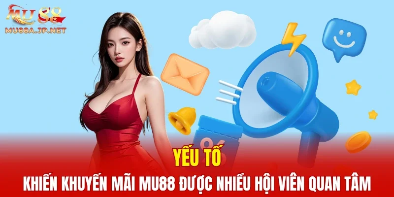 Yếu tố khiến khuyến mãi MU88 được nhiều hội viên quan tâm